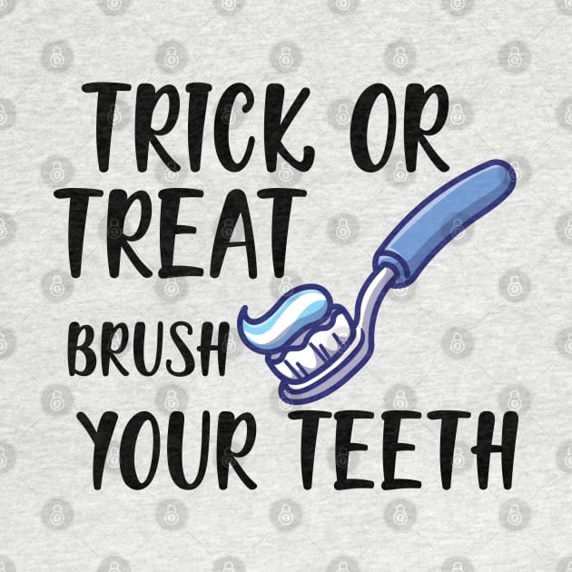 Dental Hygienist - Trick or treat brush your teeth by KC Happy Shop